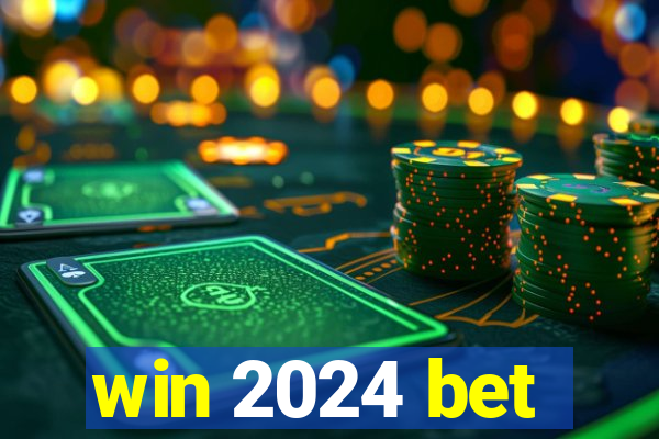 win 2024 bet